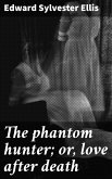 The phantom hunter; or, love after death (eBook, ePUB)