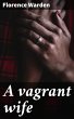 A vagrant wife (eBook, ePUB) - Bild 1
