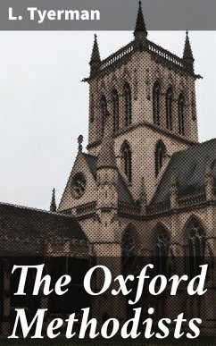 The Oxford Methodists (eBook, ePUB) - Tyerman, L.