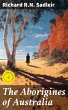 The Aborigines of Australia (eBook,... - Bild 1