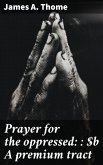Prayer for the oppressed: : A premium tract (eBook, ePUB)