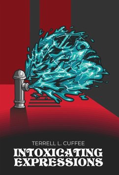 Intoxicating Expressions (eBook, ePUB) - Cuffee, Terrell