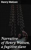 Narrative of Henry Watson, a fugitive slave (eBook, ePUB)