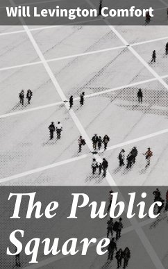 The Public Square (eBook, ePUB) - Comfort, Will Levington