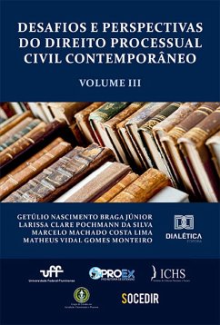 Desafios e Perspectivas do Direito Processual Civil Contemporâneo (eBook, ePUB) - Monteiro, Matheus; Júnior, Getúlio Nascimento Braga; Silva, Larissa Clare Pochmann da; Machado, Marcelo