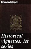 Historical vignettes, 1st series (eBook, ePUB)