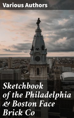 Sketchbook of the Philadelphia & Boston Face Brick Co (eBook, ePUB) - Authors, Various