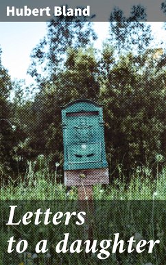 Letters to a daughter (eBook, ePUB) - Bland, Hubert