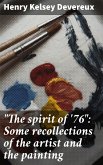 &quote;The spirit of '76&quote;: Some recollections of the artist and the painting (eBook, ePUB)