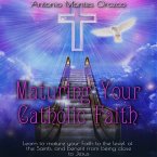 Maturing Your Catholic Faith (MP3-Download)