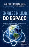 Emprego Militar do Espaço (eBook, ePUB) Emprego Militar do Espaço (eBook, ePUB)