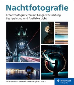 Nachtfotografie (eBook, PDF) - Worm, Sebastian; Zerletti, Marcello; Lightart im Pott