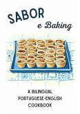 Sabor e Baking: A Bilingual Portuguese-English Cookbook (eBook, ePUB) Sabor e Baking: A Bilingual Portuguese-English Cookbook (eBook, ePUB)