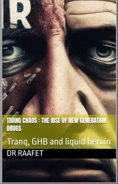 Tranq Chaos : The Rise of New Generation Drugs (eBook, ePUB) - Raafet