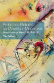 Prehistoric Pictures and American Modernism (eBook, ePUB)