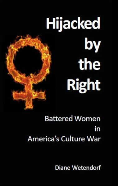 Hijacked by the Right: Battered Women in America's Culture War (eBook, ePUB)
