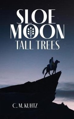 Sloe Moon - Tall Trees (eBook, ePUB) - Kuhtz, C. M.