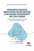 A priorização da educação na primeira infância para implementação de uma sociedade (verdadeiramente) livre, justa e solidária (eBook, ePUB)