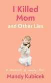 I Killed Mom and Other Lies (eBook, ePUB)