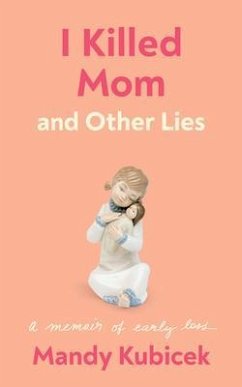 I Killed Mom and Other Lies (eBook, ePUB) - Kubicek, Mandy