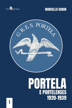 Portela e portelenses 1920-1939 Vol. 1 (eBook, ePUB) - Sudoh, Marcello Izumi