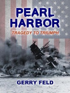 Pearl Harbor; Tragedy to Triumph (eBook, ePUB) - Feld