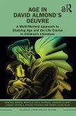Age in David Almond's Oeuvre (eBook, PDF) Age in David Almond's Oeuvre (eBook, PDF)