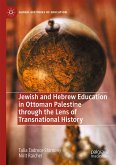Jewish and Hebrew Education in Ottoman Palestine through the Lens of Transnational History (eBook, PDF)