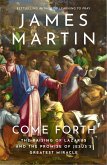 Come Forth: The Raising of Lazarus and the Promise of Jesus's Greatest Miracle (eBook, ePUB)