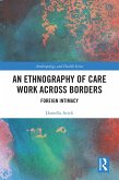 An Ethnography of Care Work Across Borders (eBook, PDF)