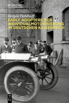 Early Adopters der Individualmotorisierung im deutschen Kaiserreich (eBook, PDF) - Dahlhoff, Jürgen