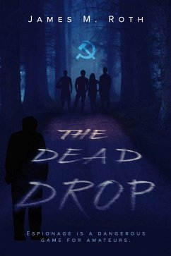 The Dead Drop (eBook, ePUB) - Roth, James M.