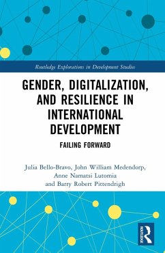 Gender, Digitalization, and Resilience in International Development (eBook, PDF) - Bello-Bravo, Julia; Medendorp, John William; Lutomia, Anne Namatsi; Pittendrigh, Barry Robert