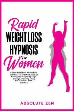 Rapid Weight Loss Hypnosis for Women (eBook, ePUB) - Absolute Zen