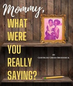 Cover Mommy, What Were You Really Saying? (eBook, ePUB)