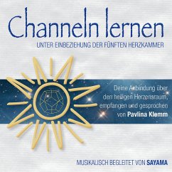 CHANNELN LERNEN unter Einbeziehung der fünften Herzkammer (MP3-Download) - Klemm, Pavlina