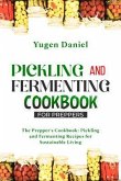 PICKLING AND FERMENTING COOKBOOK FOR PREPPERS: The Prepper's Cookbook (eBook, ePUB)