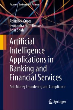 Artificial Intelligence Applications in Banking and Financial Services (eBook, PDF) - Gupta, Abhishek; Dwivedi, Dwijendra Nath; Shah, Jigar