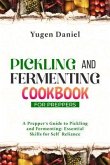 PICKLING AND FERMENTING COOKBOOK FOR PREPPERS: A Prepper's Guide to Pickling and Fermenting (eBook, ePUB)