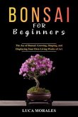 Bonsai for Beginners: The Joy of Bonsai (eBook, ePUB)