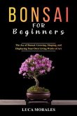 Bonsai for Beginners: The Joy of Bonsai (eBook, ePUB) Bonsai for Beginners: The Joy of Bonsai (eBook, ePUB)