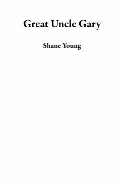 Great Uncle Gary (eBook, ePUB) - Young, Shane