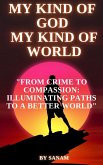 My Kind of God, My Kind of World. (eBook, ePUB) My Kind of God, My Kind of World. (eBook, ePUB)