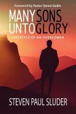 MANY SONS UNTO GLORY (eBook, ePUB) MANY SONS UNTO GLORY (eBook, ePUB)