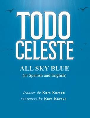 Todo Celeste All Sky Blue (in Spanish and English) (eBook, ePUB)