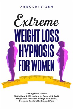 Extreme Weight Loss Hypnosis for Women (eBook, ePUB) - Absolute Zen