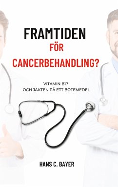 Framtiden för cancerbehandling? (eBook, ePUB) - Bayer, Hans C.