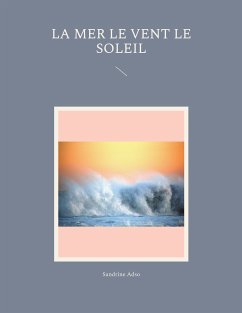 La Mer le Vent le Soleil (eBook, ePUB) - Adso, Sandrine