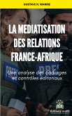 La médiatisation des relations France - Afrique (eBook, ePUB)