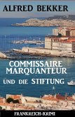 Commissaire Marquanteur und die Stiftung: Frankreich Krimi (eBook, ePUB)